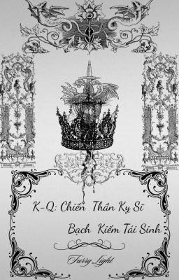 K-Q: Chiến Thần Kỵ Sĩ - Phần 1