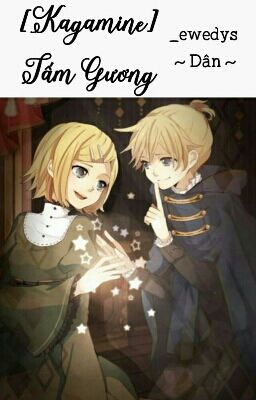 [Kagamine] Shortfic - Tấm Gương