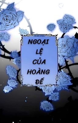 [KaiNess] Ngoại Lệ Của Hoàng Đế