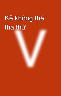 Kẻ không thể tha thứ