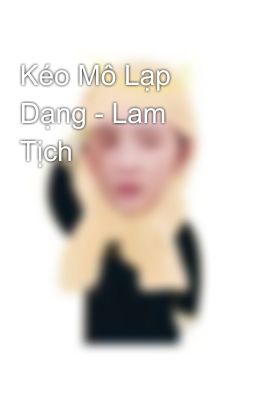 Kéo Mô Lạp Dạng - Lam Tịch