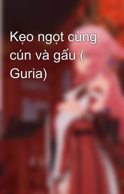Kẹo ngọt cùng cún và gấu ( Guria)