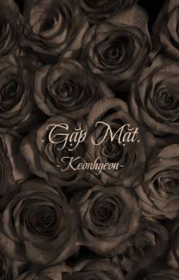 [keonhyeon] .Gặp Mặt.
