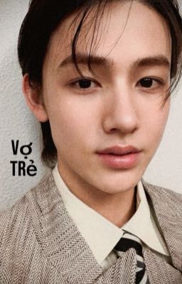 [ KEONHYEON ] - Vợ trẻ 