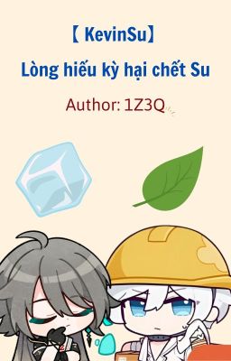 [KevinSu/Khải Tô] Lòng hiếu kỳ hại chết Su.