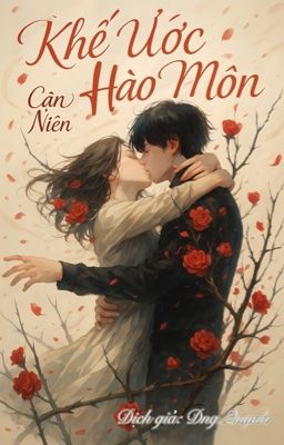 Khế ước hào môn_phần 2_Cận Niên