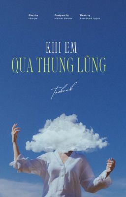 KHI EM QUA THUNG LŨNG | taeguk