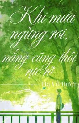 Khi mưa ngừng rơi nắng cũng thôi rực rỡ