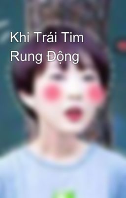 Khi Trái Tim Rung Động