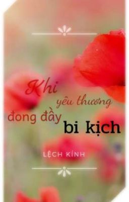 Khi yêu thương đong đầy bi kịch 