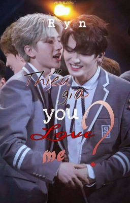 Khôn Đình ; KunTing( Fanfiction ) _' Thiếu gia, you love me ? '_