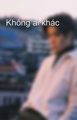 Không ai khác