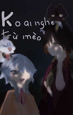 Không Ai Nghe... Trừ Mèo