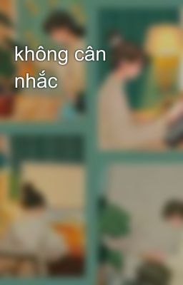 không cân nhắc