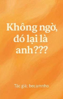 Không Ngờ, Đó Lại Là Anh???