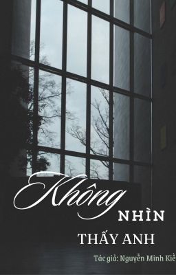 Không Nhìn Thấy Anh
