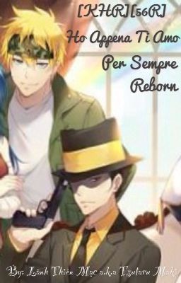 [KHR][56R] Ho Appena Ti Amo Per Sempre, Reborn.