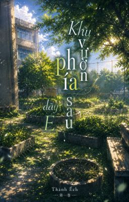 Khu vườn phía sau dãy E