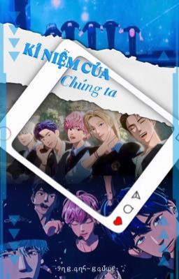 KỈ NIỆM CỦA CHÚNG TA 