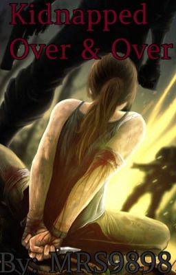 Kidnapped over and over