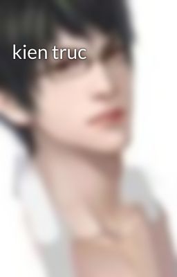 kien truc