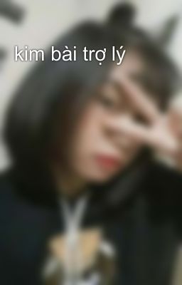 kim bài trợ lý