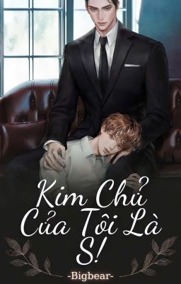 Kim chủ của tôi là S!