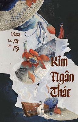 KIM NGÂN THÁC - VƯU TỨ TỶ