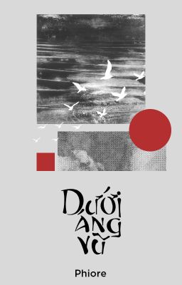 [Kim Ngưu - Ma Kết] Dưới Áng Vũ