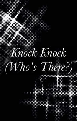 Knock Knock (Who's There?)