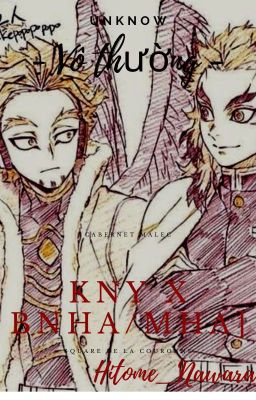 -[ Kny x Bnha/Mha ] Vô Thường - ( Unknow ) Drop Vô Thời Hạn