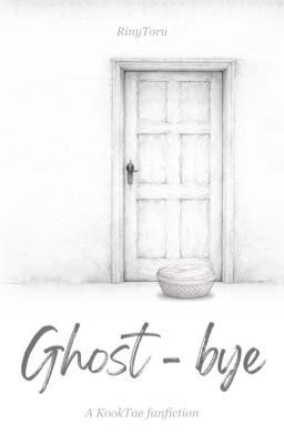 [KookTae] Ghost-bye