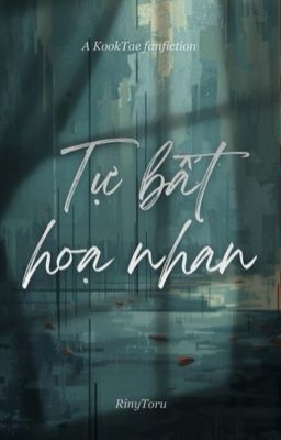[KookTae] Tự bất hoạ nhan