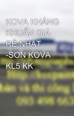 KOVA KHÁNG KHUẨN GIÁ RẺ NHẤT -SƠN KOVA KL5 KK