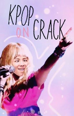KPOP ON CRACK 