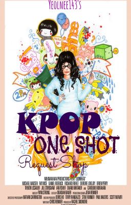 KPOP One Shot (Request Shop) OPEN