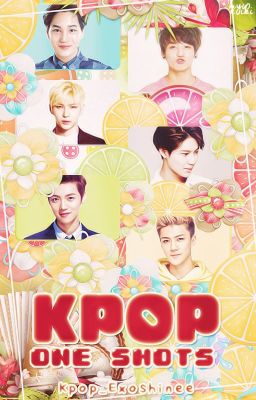 Kpop One Shots