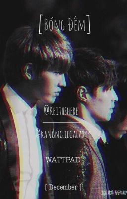 [KrisLay/Shortfic] BÓNG ĐÊM