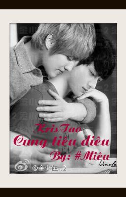 {KrisTao} (SA) Cung Tiêu Diêu