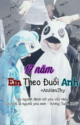 [KT] 17 Năm Em Theo Đuổi Anh (Hoàn) 