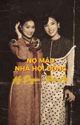  ( Kỳ Duyên - Thiên Ân ) - Nợ Máu Nhà Hội Đồng