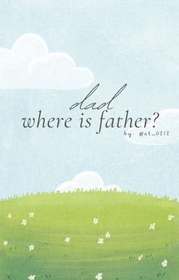 「Kỳ Hâm」Dad, where is father?