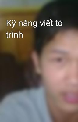 Kỹ năng viết tờ trình