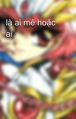 là ai mê hoặc ai