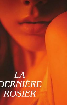 La Dernière Rosier
