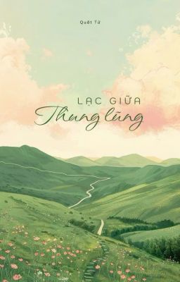 LẠC GIỮA THUNG LŨNG