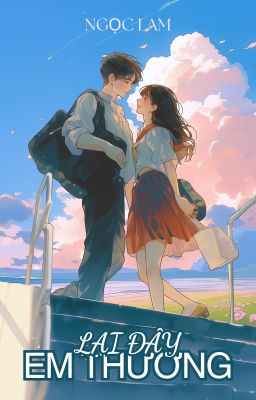 LẠI ĐÂY EM THƯƠNG