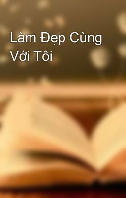 Làm Đẹp Cùng Với Tôi