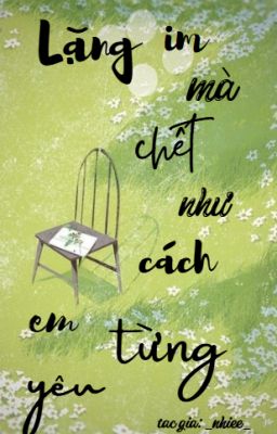 Lặng im mà chết, như cách em từng yêu