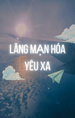 Lãng Mạn Hóa Yêu Xa